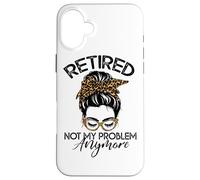 Womens Messy Bun Retirement Shirt Not My Problem Anymore Custodia per iPhone 16 Plus