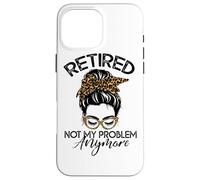Womens Messy Bun Retirement Shirt Not My Problem Anymore Custodia per iPhone 16 Pro Max