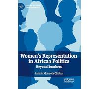 Women's Representation in African Politics: Beyond Numbers