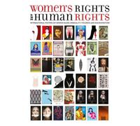 Women's rights are human rights: international posters on gender-based inequality, violence and discrimination