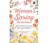 Women's Spring Devotional: 90 Days of Spring Devotions for Women Rediscovering Growth, Renewal, and God's Presence