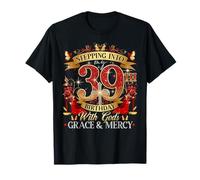 Womens Stepping Into My 39th Birthday With Grace & Faith Maglietta