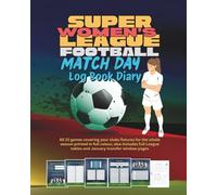 WOMEN'S SUPER LEAGUE FOOTBALL: A Match Day Log Book Diary