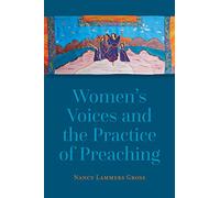 Nancy Lammers Gross Women's Voices and the Practice of Preaching (Tascabile)