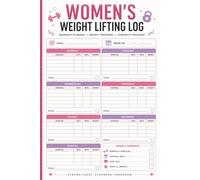 Women's Weight Lifting Log: Female Strength Training Journal: Track Gym Progress and Fitness Goals