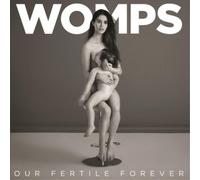 Womps – Our Fertile Forever – Vinile LP 12" – Membran