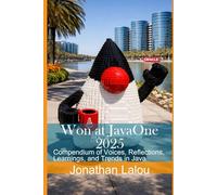 Won at JavaOne 2025: Compendium of Voices, Reflections, Learnings, and Trends in Java
