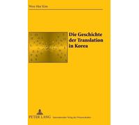 Won-Hee Kim Die Geschichte Der Translation in Korea (Copertina rigida)