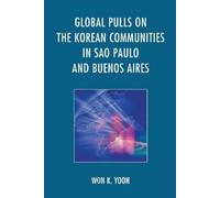 Won K. Yoon Global Pulls on the Korean Communities in Sao Pau (Copertina rigida)