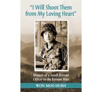 Won Moo Hurh "I Will Shoot Them from My Loving Heart" (Tascabile)