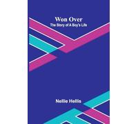 Won over: The story of a boy's life