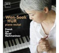 Won-Sook Hur - Piano Recital - Won-Sook Hur, piano by Won-Sook Hur