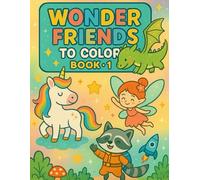 Wonder Friends - Book 1: A Magical Coloring Adventure