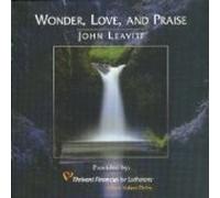 Wonder, Love, and Praise by John Leavitt