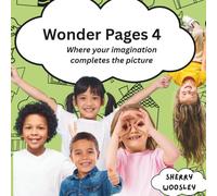 Wonder Pages 4: Imagination Coloring Book for Kids - Prompts to Encourage Dreaming, Drawing, and More | 8.5x8.5 inches, 64 pages | 30+ Images