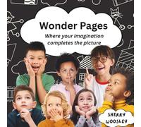 Wonder Pages: Imagination & Coloring Book for Kids - Prompts and Images to Encourage Dreaming, Drawing, and More | 8.5x8.5 inches, 64 pages | 30+ Images