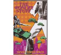 Wonder Stuff - Never Loved Elvis