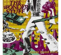 Wonder Stuff Never Loved Elvis (CD)