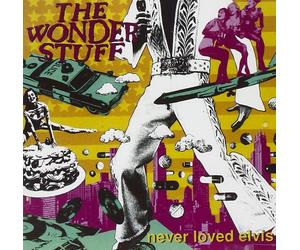 Wonder Stuff Never Loved Elvis (CD)