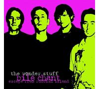Wonder Stuff, The - Bile Chant/Escape from Rubbish