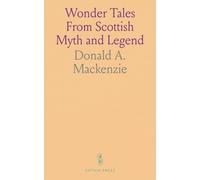 Wonder Tales From Scottish Myth and Legend