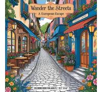 Wonder the Streets: A European Escape: Coloring book for Adults | 8.5" X 8.5" | Perfect for Gifting