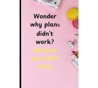 Wonder why plans didn't work? because you didn't write: Note book diary