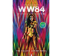 Wonder Woman 1984: The Deluxe Junior Novel