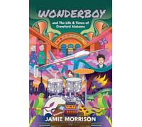 Wonderboy: and The Life & Times of Drewford Alabama
