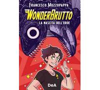 WonderBrutto. La nascita dell'eroe
