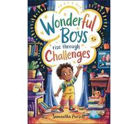 Wonderful Boys Rise Through Challenges: Inspiring Stories to Help Boys Overcome Mistakes, Grow Braver, and Believe in Themselves