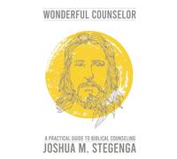 Wonderful Counselor: A Practical Guide to Biblical Counseling