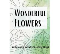 Wonderful Flowers: Whimsical Floral Patterns