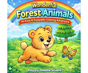 Wonderful Forest Animals.: An Easy & Enjoyable Coloring Adventure