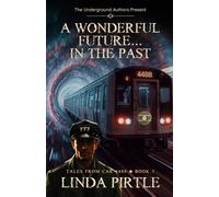 Wonderful Future. . . In the Past: Book 3: Tales From Car 4488