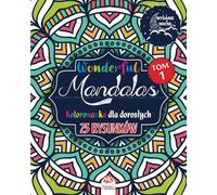 Wonderful Mandalas 1 - wydanie nocne: Wonderful Mandalas - Tom 1 - Wydanie Nocne - Kolorowanka dla dorosłych