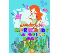 Wonderful Mermaids Coloring Book: For Kids Ages 4-8