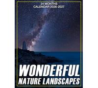 Wonderful Nature Landscapes Calendar 2026 - 2027: Make Spirits Bright with a 24-Month Organizer from 2026 to 2027 Including Holidays for Every Occasion