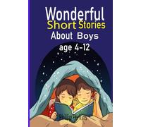 Wonderful Short Stories About Boys age 4-12