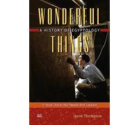 Wonderful Things: A History of Egyptology, Volume 3: From 1914 to the
