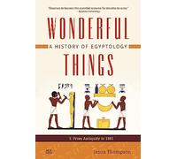 Jason Thompson Wonderful Things: A History of Egyptology 1 (Tascabile)