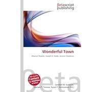 Wonderful Town: Musical Theatre, Joseph A. Fields, Jerome Chodorov