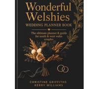 Wonderful Welshies: The Ultimate Wedding Planner & Guide for South & West Wales Couples