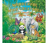 Wonderful Wild Creatures: Amazing Animals of Asia Coloring Book