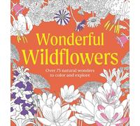Wonderful Wildflowers Coloring Book: Over 75 Natural Wonders to Color and Explore