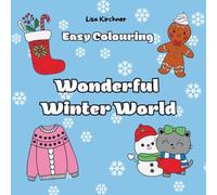 Wonderful Winter World - Easy Colouring Book for kids and adults: for relaxation & creativity with 40 cozy winter designs