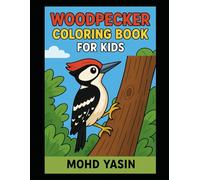 Wonderful Woodpeckers: A Coloring Adventure for Kids: The Woodpecker’s World: A Kids’ Coloring Journey
