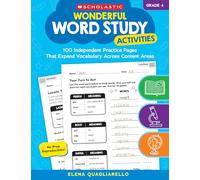 Wonderful Word Study Activities Grade 4: 100 Independent Practice Pages That Expand Vocabulary Across Content Areas