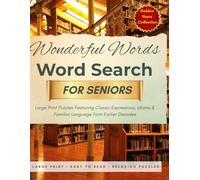 Wonderful Words Word Search for Seniors: Large Print Puzzles Featuring Classic Expressions, Idioms & Familiar Language from Earlier Decades