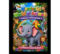 Wonderful World of Animals - A Nature Coloring Book